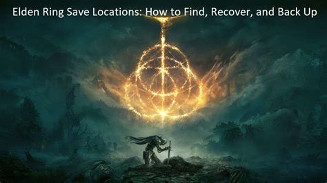 How to Restore Elden Ring Save Files – A Comprehensive Guide