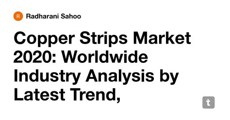 Copper Strips Market 2020: Worldwide Industry Analysis by Latest Trend ...