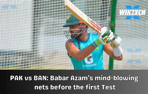 PAK vs BAN: Babar Azam’s Stunning Nets Before 1st Test