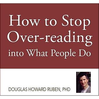 How to Stop over-reading into What People Do eBook : Douglas H Ruben ...