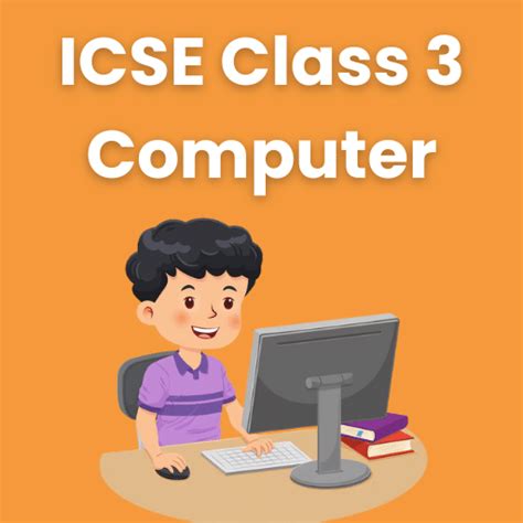 Computer Studies Class 3 ICSE