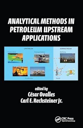 Analytical Methods in Petroleum Upstream Applications : Ovalles, Cesar ...