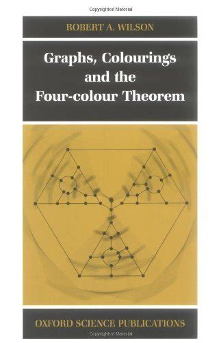 Graphs, Colourings and the Four-Colour Theorem (Oxford Science ...