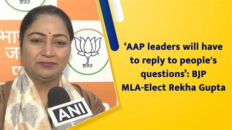 ‘AAP leaders will have to reply to people's questions’: BJP MLA-Elect ...