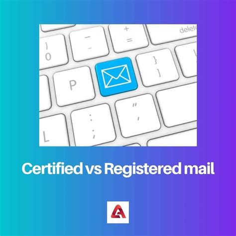 Certified vs Registered Mail: Difference and Comparison