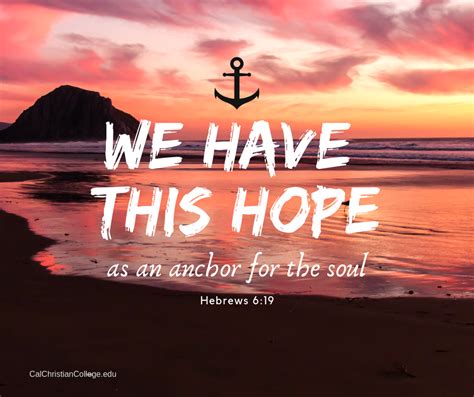 Hebrews 6:19 We have this hope as an anchor for the soul. | We have ...