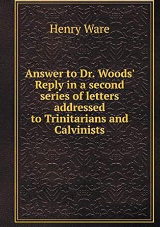 Buy Answer to Dr. Woods' Reply in a second series of letters addressed ...
