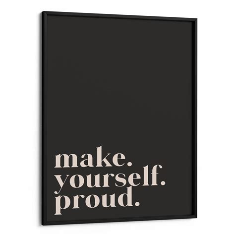 Make Yourself Proud Quote Poser | Positive Quote Framed Wall Art Print ...