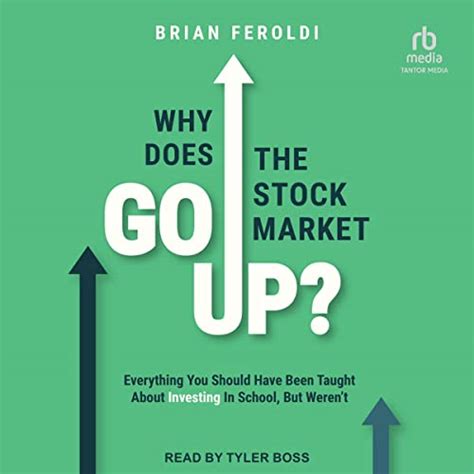 Why Does the Stock Market Go Up? by Brian Feroldi - Audiobook - Audible.in