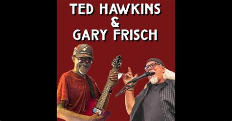 Ted Hawkins & Gary Frisch, The Red Mouse, Cross Plains, 19 December to ...
