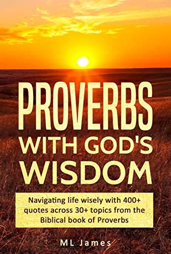 Proverbs with God's Wisdom: Navigating life wisely with 400+ quotes ...