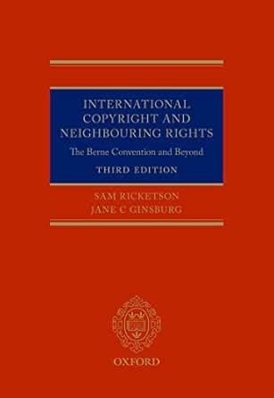 International Copyright and Neighbouring Rights: The Berne Convention ...