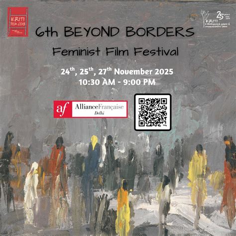 6th Beyond Borders Feminist Film Festival @Alliance Francaise de Delhi ...