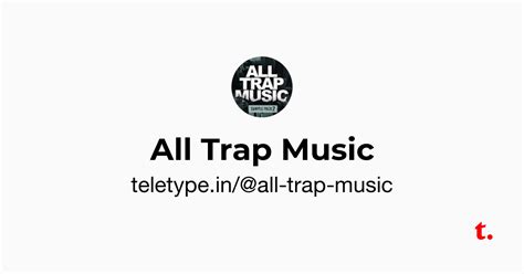 All Trap Music — Teletype