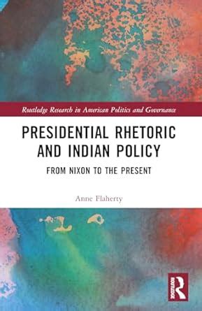Buy Presidential Rhetoric and Indian Policy: From Nixon to the Present ...