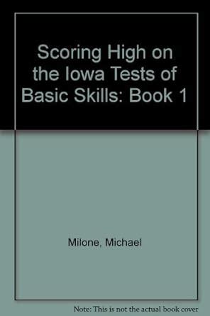 Scoring High on the Iowa Tests of Basic Skills: Book 1 : Milone ...