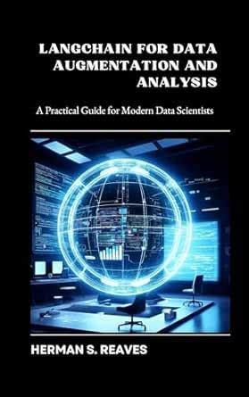 LangChain for Data Augmentation and Analysis: A Practical Guide for ...