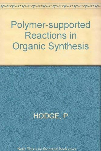 Buy Hodge Polymer–supported ∗reactions∗ In Organic Synthesis Book ...