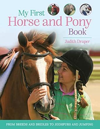 My First Horse and Pony Book: From Breeds and Bridles to Jodhpurs and ...
