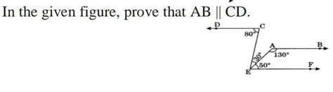 15. In the given figure, prove that AB | CD. If Angle DCE =80°, Angle ...