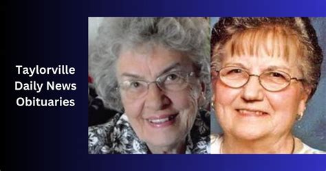 Taylorville Daily News Obituaries - Discover The Facts Now!