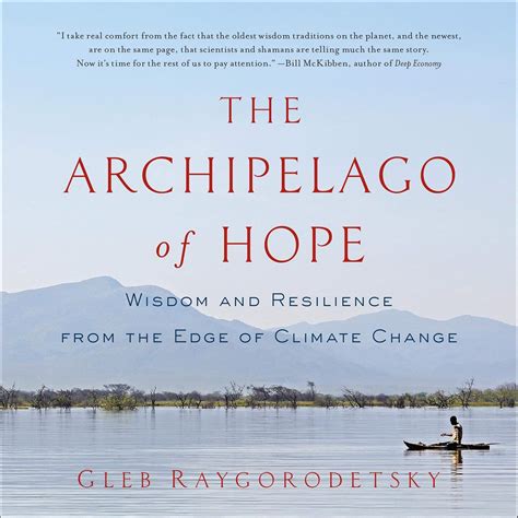 The Archipelago of Hope: Wisdom and Resilience from the Edge of Climate ...