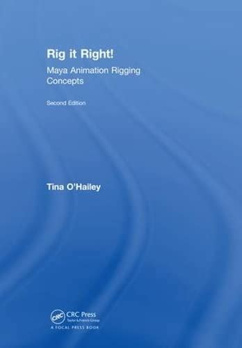 Buy Rig it Right! Maya Animation Rigging Concepts, 2nd edition Book ...