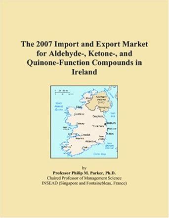 The 2007 Import and Export Market for Aldehyde-, Ketone-, and Quinone ...