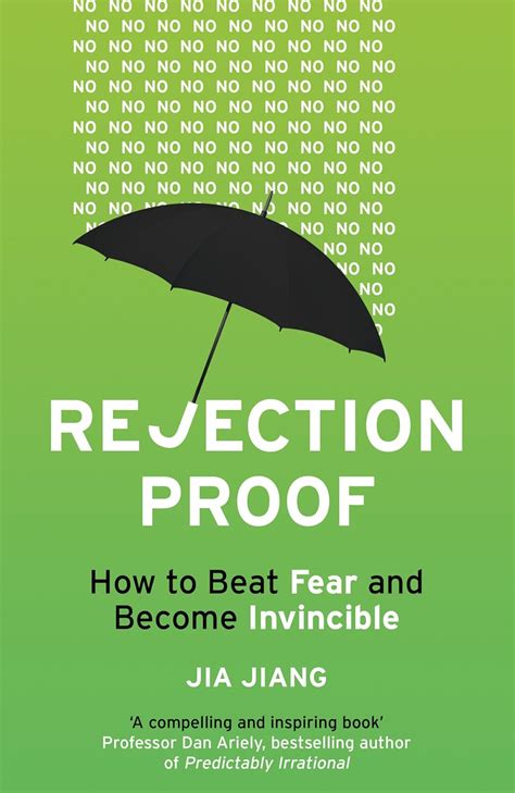 Rejection Proof: How to Beat Fear and Become Invincible : Jiang, Jia ...
