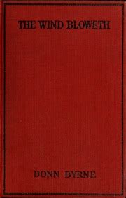 The wind bloweth : Byrne, Donn, 1889-1928 : Free Download, Borrow, and ...