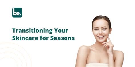 How to Transition Your Skincare Routine for Changing Seasons ...