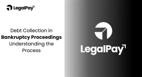 Debt Collection in Bankruptcy Proceedings: Understanding the Process