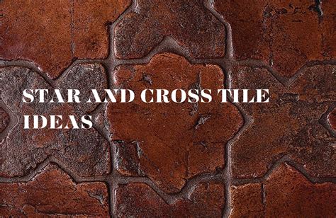 What Is Star and Cross Tile? Find Stylish Examples With Images ...