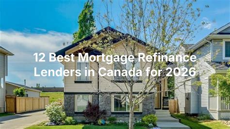 12 Best Mortgage Refinance Lenders in Canada for 2026 - myprivatelender.com