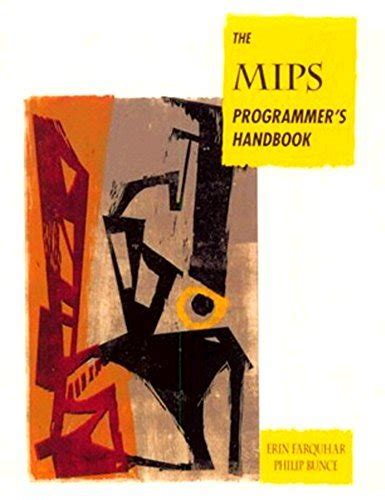 The MIPS Programmer's Handbook (The Morgan Kaufmann Series in Computer ...