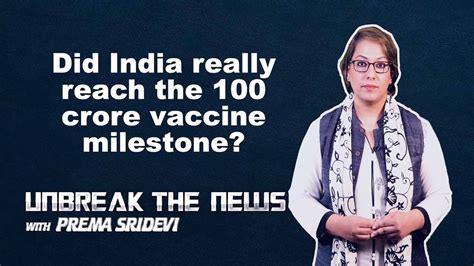 Did India really reach the 100 crore vaccine milestone? Unbreak the ...