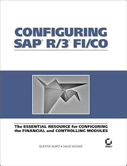 Buy Configuring SAP R/3 FI/CO: The Essential Resource for Configuring ...