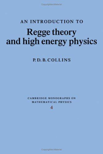 Buy An Introduction to Regge Theory and High Energy Physics (Cambridge ...
