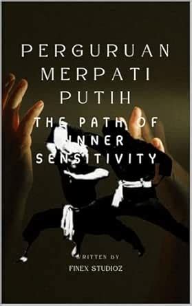PERGURUAN MERPATI PUTIH The Path of Inner Sensitivity eBook : Yahya ...