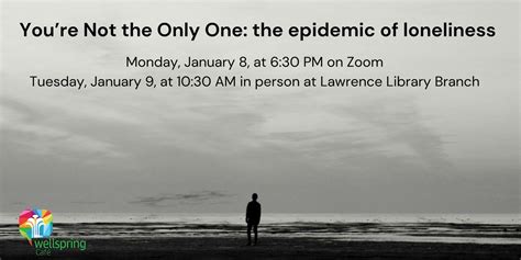 You’re Not the Only One: the epidemic of loneliness, January 8 2024 ...