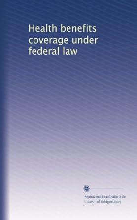 Health benefits coverage under federal law : Amazon.in: Books