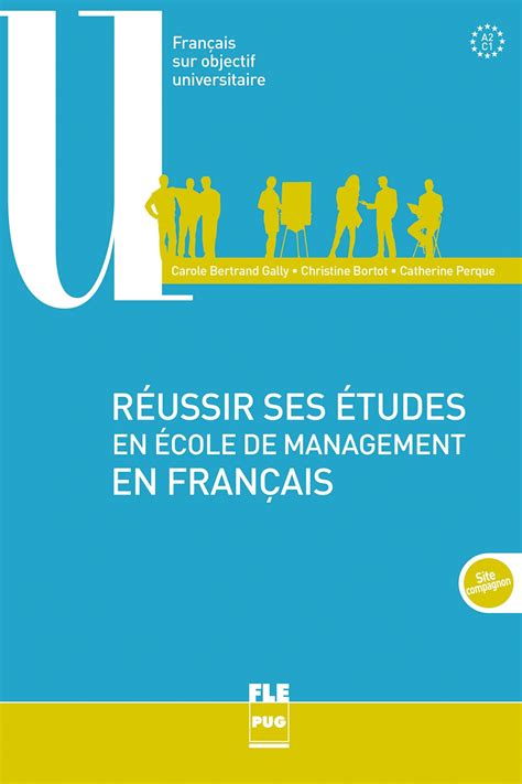 Réussir ses études en école de management en français : A2-C1 ...
