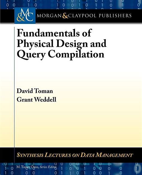 Buy Fundamentals of Physical Design and Query Compilation (Synthesis ...