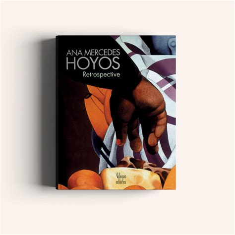 Ana Mercedes Hoyos - Retrospective | Villegas Editores – Villegas Editores