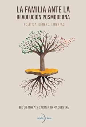Buy La familia ante la revolución posmoderna. Política, género ...