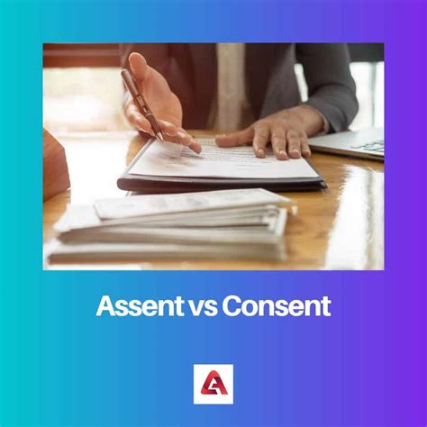 Asentimiento vs Consentimiento: Diferencia y Comparación