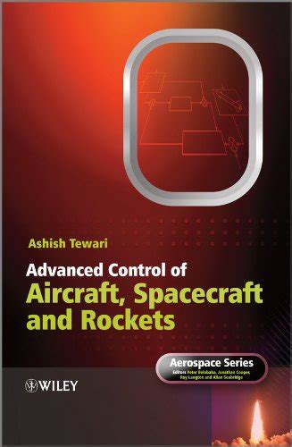 Advanced Control of Aircraft, Spacecraft and Rockets (Aerospace Series ...