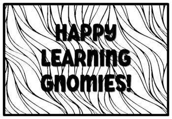 HAPPY LEARNING GNOMIES! Gnomes Coloring Pages, Gnomes Classroom Quotes ...
