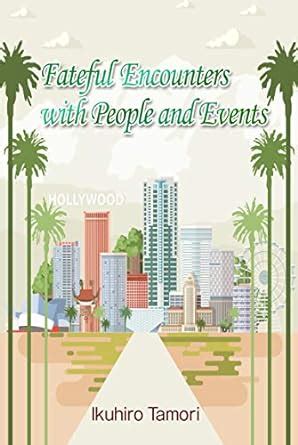 Fateful Encounters with People and Events eBook : Tamori, Ikuhiro ...