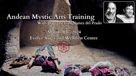 Andean Mystic Arts Training with Juan & Ivan Nunez del Prado, 409-411 ...